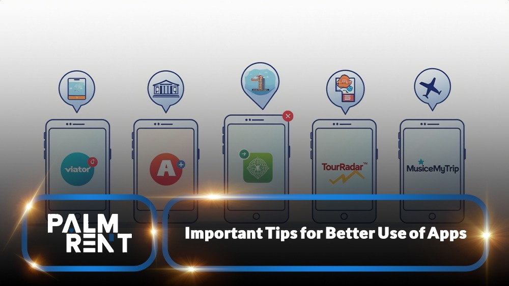 Important Tips for Better Use of Apps